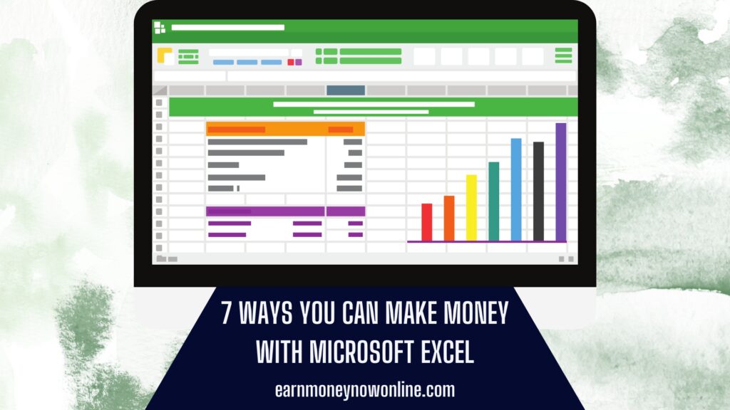 7 Ways You Can Make Money with Microsoft Excel earnmoneynowonline.com