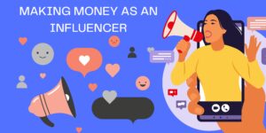 Making Money as an Influencer earnmoneynowonline.com
